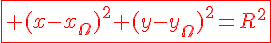 4$\fbox{\red (x-x_{\Omega})^2+(y-y_{\Omega})^2=R^2