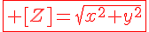 4$\fbox{\red [Z]=\sqrt{x^2+y^2}