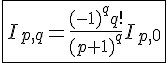 4$\fbox{I_{p,q}=\frac{(-1)^{q}q!}{(p+1)^q}I_{p,0}}