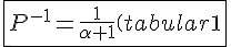4$\fbox{P^{-1}=\frac{1}{\alpha+1}\(\begin{tabular}1&0&-1&\\0&\alpha+1&0&\\1&0&\alpha&\end{tabular}\)}