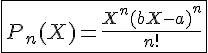 4$\fbox{P_n(X) = \frac{X^n(bX-a)^n}{n!}}