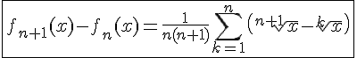 4$\fbox{f_{n+1}(x)-f_n(x)=\frac{1}{n(n+1)}\Bigsum_{k=1}^{n}\left(\sqrt[n+1]{x}-\sqrt[k]{x}\right)}