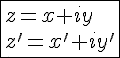4$\fbox{z=x+iy\\z^'=x^'+iy^'}