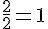 4$\fr{2}{2}=1