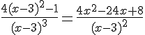 4$\fr{4(x-3)^2-1}{(x-3)^3}=\fr{4x^2-24x+8}{(x-3)^2}