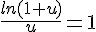 4$\fr{ln(1+u)}{u}=1