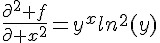 4$\frac{\partial^2 f}{\partial x^2}=y^xln^2(y)