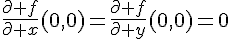 4$\frac{\partial f}{\partial x}(0,0)=\frac{\partial f}{\partial y}(0,0)=0