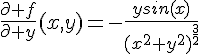 4$\frac{\partial f}{\partial y}(x,y)=-\frac{ysin(x)}{(x^2+y^2)^{\frac{3}{2}}}
