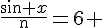 4$\frac{\sin x}{\mathrm{n}}=6 