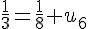 4$\frac{1}{3}=\frac{1}{8}+u_6