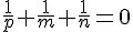 4$\frac{1}{p}+\frac{1}{m}+\frac{1}{n}=0