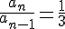 4$\frac{a_n}{a_{n-1}}=\frac{1}{3}