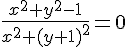 4$\frac{x^2+y^2-1}{x^2+(y+1)^2}=0