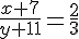 4$\frac{x+7}{y+11}=\frac{2}{3}