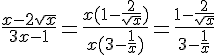 4$\frac{x-2\sqrt{x}}{3x-1}=\frac{x(1-\frac{2}{\sqrt{x}})}{x(3-\frac{1}{x})}=\frac{1-\frac{2}{\sqrt{x}}}{3-\frac{1}{x}}