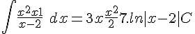 4$\int \frac{x^2+x+1}{x-2}\ dx = 3x+ \frac{x^2}{2} + 7.ln|x-2| + C