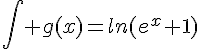 4$\int g(x)=ln(e^x+1)