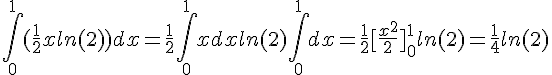4$\int_{0}^1 (\frac{1}{2}x+ln(2))dx=\frac{1}{2}\int_0^1 xdx +ln(2)\int_0^1 dx=\frac{1}{2}[\frac{x^2}{2}]_0^1+ln(2)=\frac{1}{4}+ln(2)