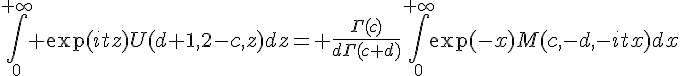 4$\int_0^{+\infty} \exp(itz)U(d+1,2-c,z)dz= \frac{\Gamma(c)}{d\Gamma(c+d)}\int_0^{+\infty}\exp(-x)M(c,-d,-itx)dx