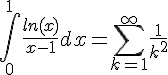 4$\int_0^1\frac{ln(x)}{x-1}dx=\sum_{k=1}^{\infty}\frac{1}{k^2}