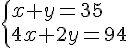 4$\left{x+y=35\\4x+2y=94