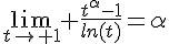 4$\lim_{t\to 1} \frac{t^{\alpha}-1}{ln(t)}=\alpha