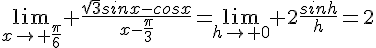 4$\lim_{x\to \frac{\pi}{6}} \frac{\sqrt{3}sinx-cosx}{x-\frac{\pi}{3}}=\lim_{h\to 0} 2\frac{sinh}{h}=2