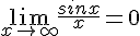 4$\lim_{x\to +\infty} \frac{sinx}{x}=0