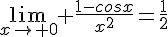 4$\lim_{x\to 0} \frac{1-cosx}{x^2}=\frac{1}{2}