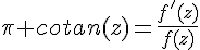 4$\pi cotan(z)=\frac{f^'(z)}{f(z)}