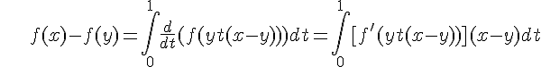 4$\qquad \qquad \qquad f(x)-f(y) = \Bigint_0^1 \frac{d}{dt}(f(y+t(x-y)))dt = \Bigint_0^1 [f'(y+t(x-y))](x-y)dt