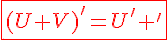 4$\red\fbox{(U+V)^'=U^'+V^'