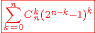 4$\red\fbox{\Bigsum_{k=0}^{n}C_{n}^{k}(2^{n-k}-1)^k}