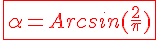 4$\red\fbox{\alpha=Arcsin(\frac2{\pi})}