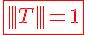 4$\red\fbox{|||T|||=1}