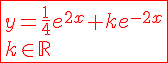 4$\red\fbox{y=\frac{1}{4}e^{2x}+ke^{-2x}\\k\in\mathbb{R}}