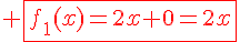 4$\red \fbox{f_1(x)=2x+0=2x}