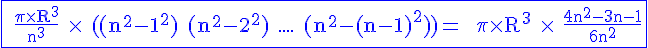 4$\rm\blue\fbox{ \frac{\pi\times R^3}{n^3} \times  ((n^2-1^2)+(n^2-2^2)+....+(n^2-(n-1)^2))=  \pi\times R^3 \times  \frac{4n^2-3n-1}{6n^2}}