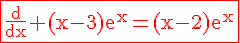 4$\rm\red\fbox{\frac{d}{dx} (x-3)e^x=(x-2)e^x}
