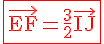 4$\rm\red\fbox{\vec{EF}=\frac{3}{2}\vec{IJ}}