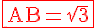 4$\rm\red\fbox{AB=\sqrt{3}}