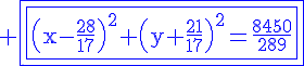 4$\rm \blue\fbox{\fbox{\(x-\frac{28}{17}\)^{2}+\(y+\frac{21}{17}\)^{2}=\frac{8450}{289}}}
