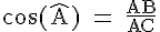 4$\rm \cos(\hat{A}) = \frac{AB}{AC}
