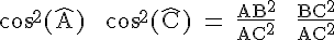 4$\rm \cos^2(\hat{A}) + \cos^2(\hat{C}) = \frac{AB^2}{AC^2} + \frac{BC^2}{AC^2