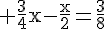 4$\rm \frac{3}{4}x-\frac{x}{2}=\frac{3}{8}
