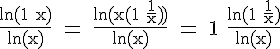 4$\rm \frac{ln(1+x)}{ln(x)} = \frac{ln(x(1+\frac{1}{x}))}{ln(x)} = 1+\frac{ln(1+\frac{1}{x})}{ln(x)}