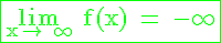 4$\rm \green \fbox{\lim_{x\to +\infty} f(x) = -\infty}