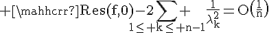4$\rm \mathsc{Res}(f,0)-2\Bigsum_{1\le k\le n-1} \frac{1}{\lambda_{k}^{2}}=O\(\frac{1}{n}\)