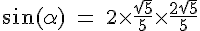 4$\rm \sin(\alpha) = 2\times \frac{\sqrt{5}}{5}\times \frac{2\sqrt{5}}{5}